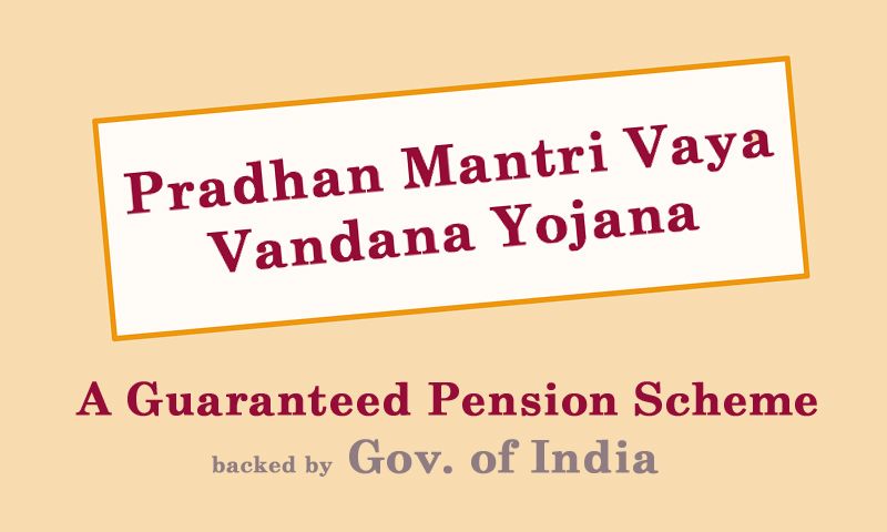 Pradhan Mantri Vaya Vandana Yojana (PMVVY) - Guaranteed Pension Scheme